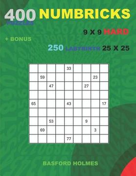 portada 400 NUMBRICKS puzzles 9 x 9 HARD + BONUS 250 LABYRINTH 25 x 25: Sudoku with HARD levels puzzles and a Labyrinth very hard levels (en Inglés)