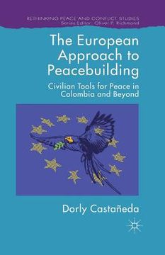 portada The European Approach to Peacebuilding: Civilian Tools for Peace in Colombia and Beyond (en Inglés)