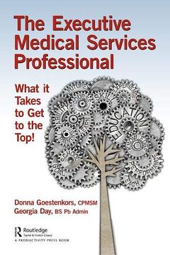 portada The Executive Medical Services Professional: What it Takes to get to the Top! (en Inglés)