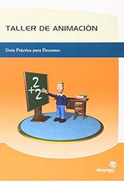 portada Taller de Animación. guía práctica para docentes (in Spanish)