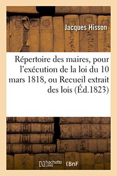 portada Repertoire Des Maires, Pour L'Execution de La Loi Du 10 Mars 1818, Ou Recueil Extrait Des Lois (Sciences Sociales) (French Edition)