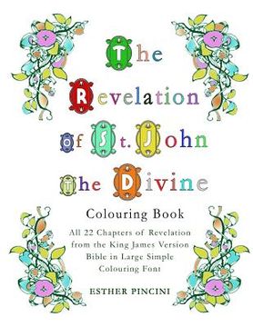 portada The Revelation of St. John the Divine Colouring Book: All 22 chapters of Revelation from the King James Version Bible in Large Simple Colouring Font (en Inglés)