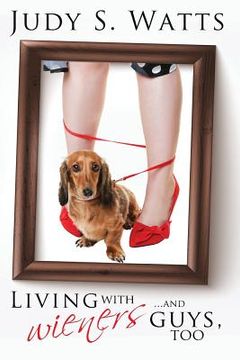 portada Living with Wieners ... and guys, too (en Inglés)