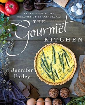 portada The Gourmet Kitchen: Recipes from the Creator of Savory Simple