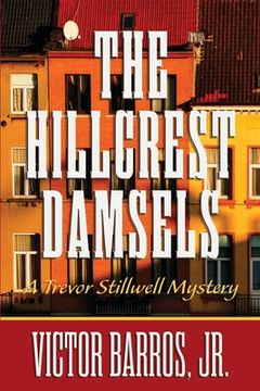portada The Hillcrest Damsels: A Trevor Stillwell Mystery (en Inglés)