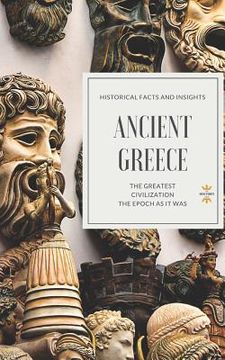 portada Ancient Greece: The Greatest Civilization (en Inglés)