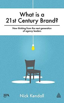portada What is a 21St Century Brand? New Thinking From the Next Generation of Agency Leaders (en Inglés)