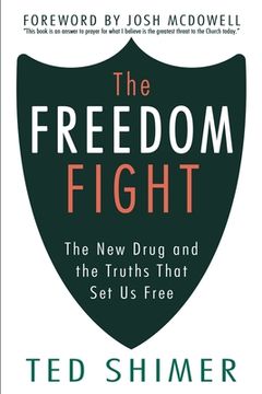 portada The Freedom Fight: The New Drug and the Truths That Set Us Free (in English)