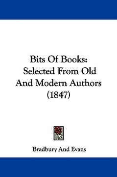 portada bits of books: selected from old and modern authors (1847) (en Inglés)