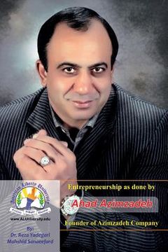 portada Entrepreneurship as Done by Ahad Azimzadeh: The Founder of Azimzadeh Company (en Inglés)
