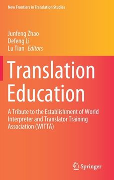 portada Translation Education: A Tribute to the Establishment of World Interpreter and Translator Training Association (Witta) (in English)