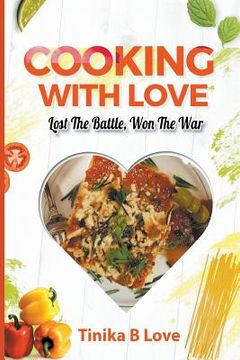 portada Cooking with Love: Lost the Battle, Won the War (en Inglés)