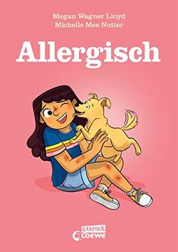 portada Allergisch: Ein Einfühlsames Comicbuch Über Allergien - Erlebe Maggies Ermutigende Geschichte Über die Suche Nach dem Perfekten Haustier und den Umgang mit Veränderungen (Loewe Graphix) (en Alemán)