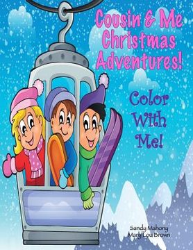 portada Color With Me! Cousin & Me: Christmas Adventures!