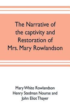portada The narrative of the captivity and restoration of Mrs. Mary Rowlandson (en Inglés)
