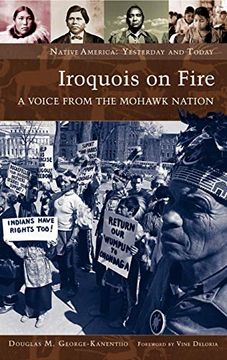 portada Iroquois on Fire: A Voice From the Mohawk Nation (Native America: Yesterday and Today) (en Inglés)