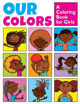 portada Our Colors: A Coloring Book for Girls: Positive Affirmations for Brave & Bold Girls