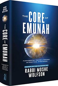 portada The Core of Emunah: Fundamental Truths of Emunah and Practical Strategies (en Inglés)