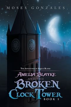 portada Amelia Blayke and the Broken Clock Tower (in English)