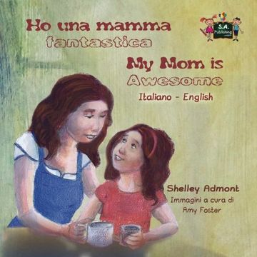 portada Ho una mamma fantastica My Mom is Awesome: Italian English Bilingual Edition (Italian English Bilingual Collection)