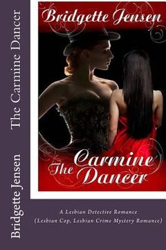 portada The Carmine Dancer: A Lesbian Detective Romance (Lesbian Cop Lesbian Crime Mystery Romance) (en Inglés)