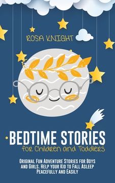 portada Bedtime Stories for Children and Toddlers: Original Fun Adventure Stories for Boys and Girls. Help your Kid to Fall Asleep Peacefully and Easily