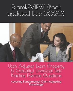 portada Utah Adjuster Exam (Property & Casualty) Unofficial Self Practice Exercise Questions: covering Fundamental Claim Adjusting Knowledge (en Inglés)