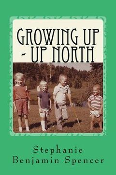 portada Growing Up - Up North (en Inglés)