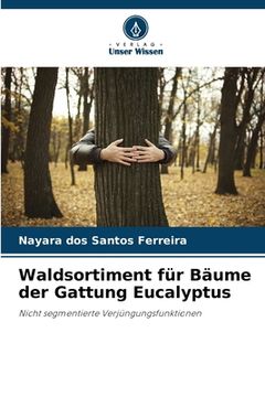 portada Waldsortiment für Bäume der Gattung Eucalyptus (en Alemán)
