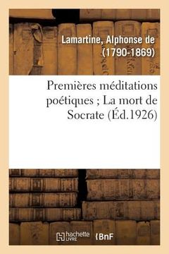 portada Premières Méditations Poétiques; La Mort de Socrate (en Francés)
