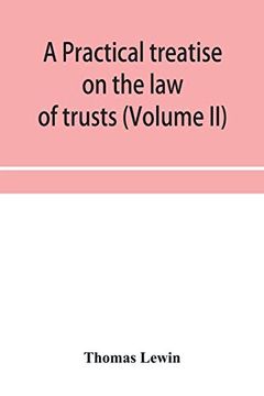 portada A Practical Treatise on the law of Trusts (Volume ii) (en Inglés)
