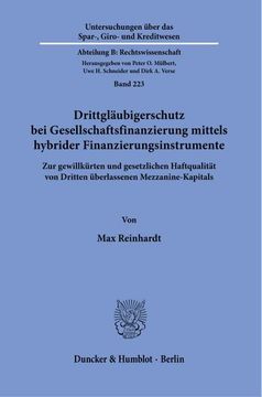 portada Drittglaubigerschutz Bei Gesellschaftsfinanzierung Mittels Hybrider Finanzinstrumente: Zur Gewillkurten Und Gesetzlichen Haftqualitat Von Dritten Uber (in German)
