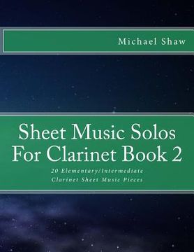 portada Sheet Music Solos For Clarinet Book 2: 20 Elementary/Intermediate Clarinet Sheet Music Pieces (en Inglés)