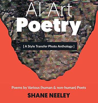 portada Ai art - Poetry: A Style Transfer Photo Anthology With Poems by (Human & Non-Human) Poets (in English)