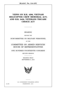 portada Views on H.R. 4298, Vietnam Helicopter Crew Memorial Act and H.R. 5458, Veterans TRICARE Choice Act