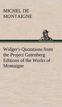 portada widger's quotations from the project gutenberg editions of the works of montaigne