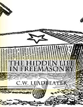 portada The Hidden Life in Freemasonry: Illustrated Edition (in English)