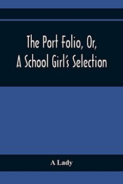 portada The Port Folio, or, a School Girl'S Selection (en Inglés)