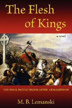 portada the flesh of kings: the final battle begins after armageddon (en Inglés)