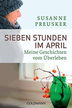 portada Sieben Stunden im April: Meine Geschichten vom Überleben (in German)