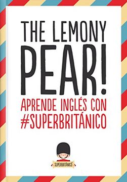 portada The Lemony Pear! Aprende Inglés con #Superbritánico (in Spanish)
