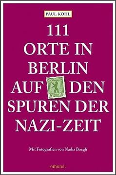 portada 111 Orte in Berlin auf den Spuren der Nazi-Zeit (en Alemán)