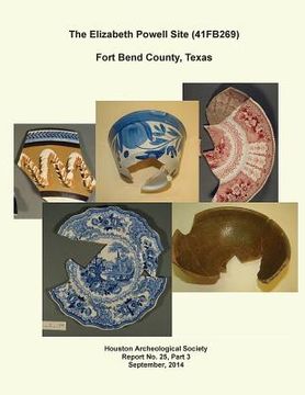 portada The Elizabeth Powell Site (41FB269) Fort Bend County, Texas: Houston Archeological Society Report No.25, Part 3 (en Inglés)