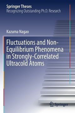portada Fluctuations and Non-Equilibrium Phenomena in Strongly-Correlated Ultracold Atoms (en Inglés)