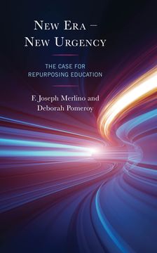portada New Era - New Urgency: The Case for Repurposing Education