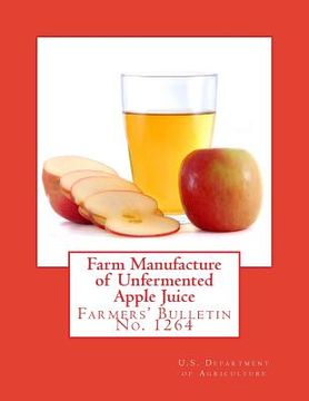 portada Farm Manufacture of Unfermented Apple Juice: Farmers' Bulletin No. 1264