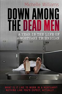 portada Down Among the Dead Men: A Year in the Life of a Mortuary Technician