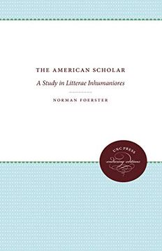 portada The American Scholar: A Study in Litterae Inhumaniores (en Inglés)