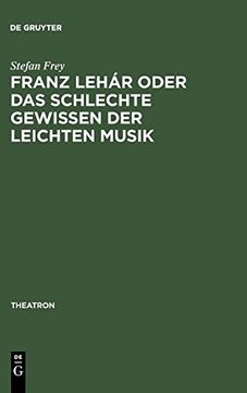 portada Franz Lehár Oder das Schlechte Gewissen der Leichten Musik (Theatron) (en Alemán)