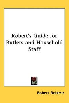 portada robert's guide for butlers and household staff (en Inglés)